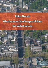 Beispiel eines gelungenen Regionalia-Titels : Erika Noack: Wiesbander Strassengeschichten: Die Wilhhelmstrasse. Thorsten Reiß Verlag, Wiesbaden 2016 ISBN 878-3-928085-68-7